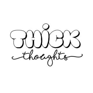 Thick Thoughts: A Body Positive and Weight Related Podcast
