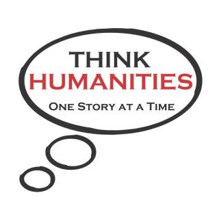 Think Humanities Podcasts