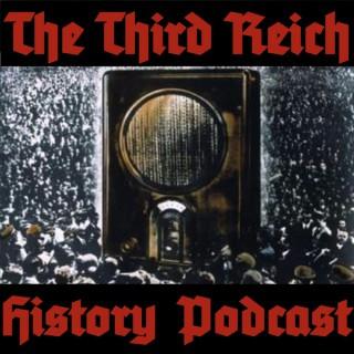 The Third Reich History Podcast