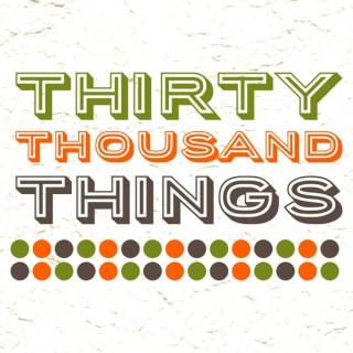Thirty Thousand Things