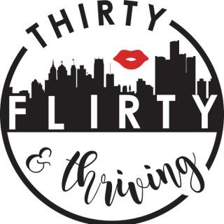 Thirty, Flirty, & Thriving