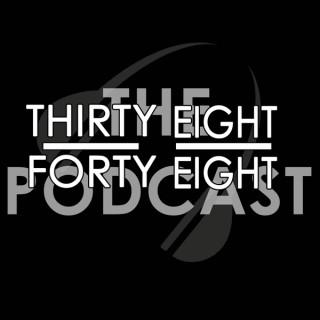 Thirty-Eight Forty-Eight: The Podcast