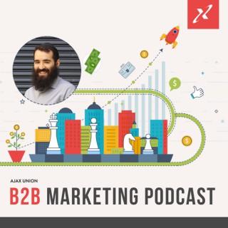 Ajax Union B2B Marketing Podcast