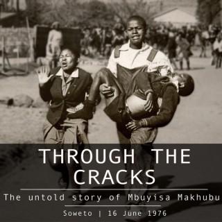 Through The Cracks - The untold story of Mbuyisa Makhubu