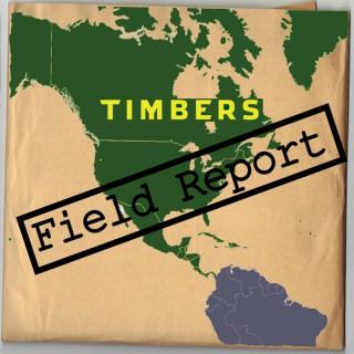 Timbers Field Report