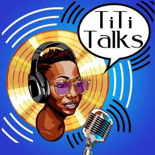 Titi Talks