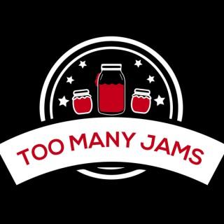 Too Many Jams