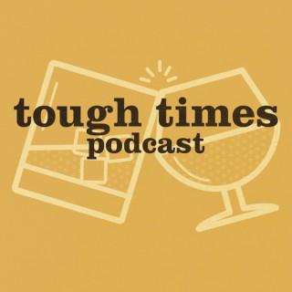 Tough Times Podcast