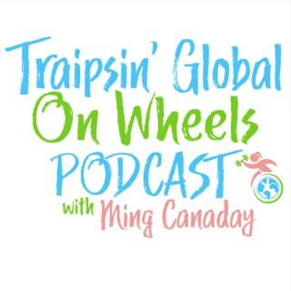 Traipsin' Global on Wheels Podcast Hour