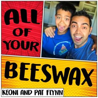 All of Your Beeswax - Business and Life Lessons for Kids and Parents