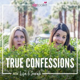 True Confessions with Lisa & Sarah