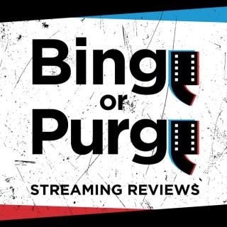 BINGE or purge