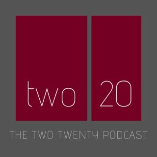 The Two Twenty Podcast