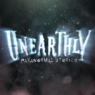 Unearthly Paranormal Stories