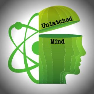 Unlatched Mind
