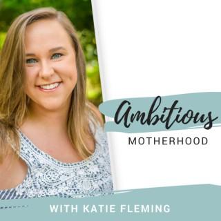 Ambitious Motherhood