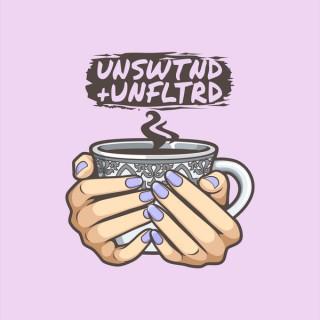 Unswtnd + Unfltrd