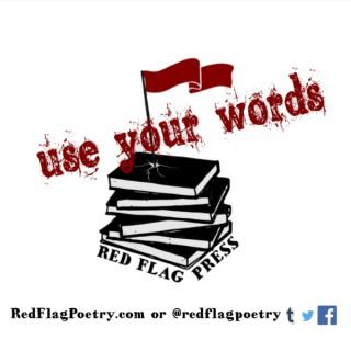 Use Your Words w/ Red Flag Poetry