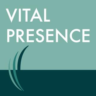 Vital Presence - Shaping a new story