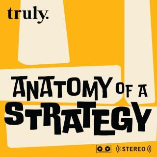 Anatomy of a Strategy