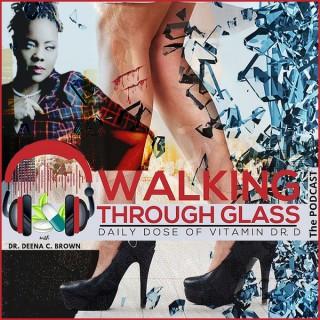 Walking Through Glass: The Podcast