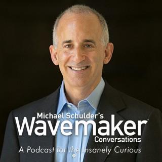 Wavemaker Conversations: A Podcast for the Insanely Curious