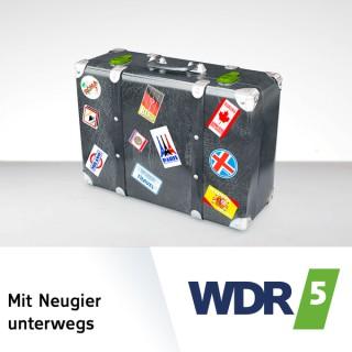 WDR 5 Mit Neugier unterwegs