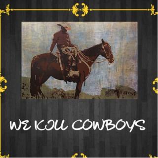 We Kill Cowboys