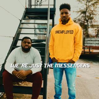 We're Just the Messengers Podcast