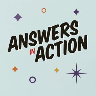 Answers in Action