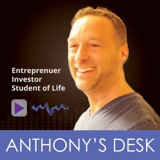 Anthony’s Desk Podcast: Meaningful Living & Extraordinary Results | Entrepreneurship | Career Growth