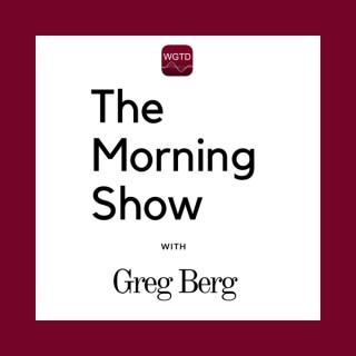 WGTD's The Morning Show with Greg Berg
