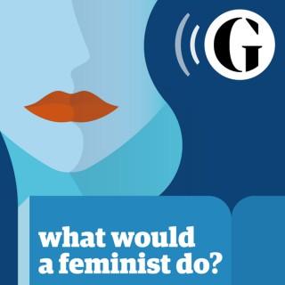 What would a feminist do?
