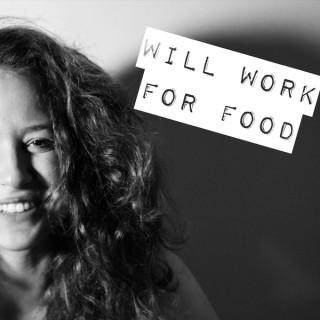 Will Work For Food