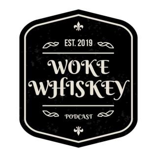 Woke Whiskey