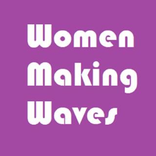 Women Making Waves Podcast