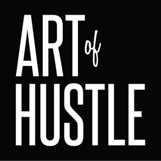 Art of Hustle: Where Art Meets Entrepreneurship