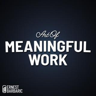 Art Of Meaningful Work