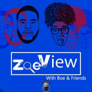 Zoe View Podcast