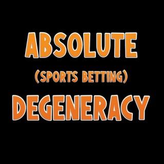 Absolute (sports betting) Degeneracy