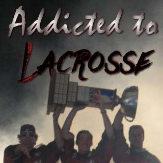 Addicted to Lacrosse