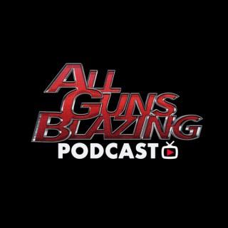 AFTV | All Guns Blazing Podcast