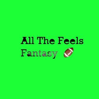 All The Feels Fantasy