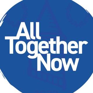 All Together Now Podcast