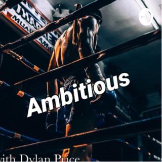 Ambitious with Dylan Price