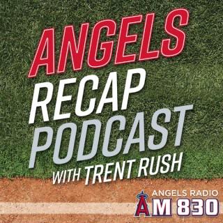 Angels Recap with Trent Rush