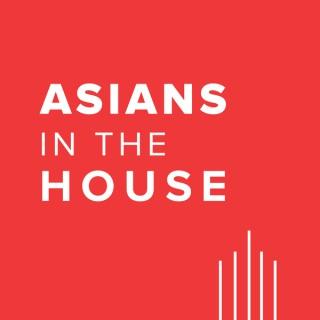 Asians in the House