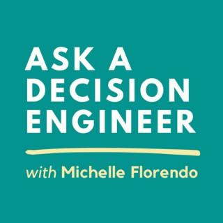Ask a Decision Engineer