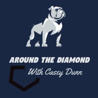 Around The Diamond With Casey Dunn