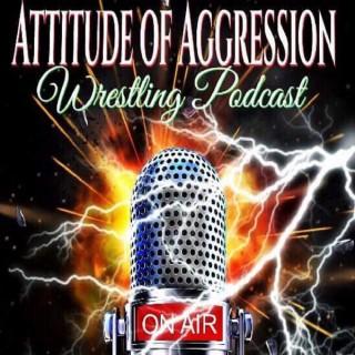 Attitude of Aggression Wrestling Podcast